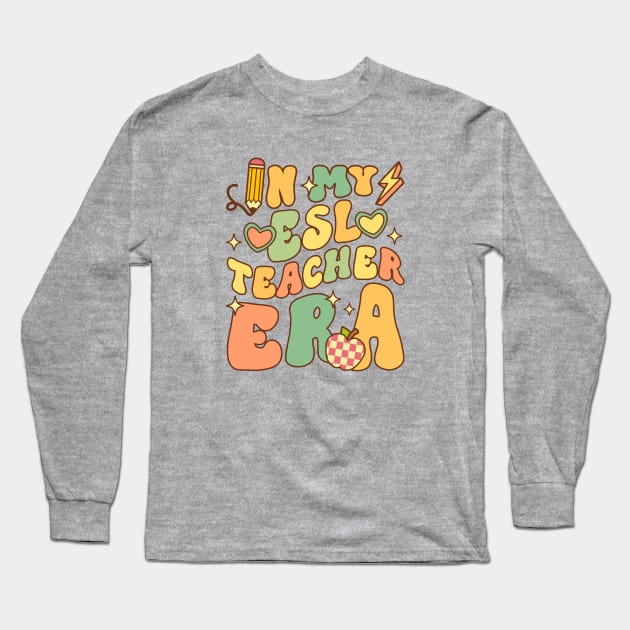 In My ESL Teacher Era Long Sleeve T-Shirt by KayBee Gift Shop